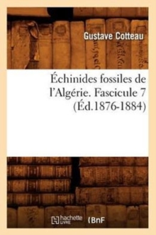 Image for ?chinides Fossiles de l'Alg?rie. Fascicule 7 (?d.1876-1884)