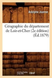 Image for G?ographie Du D?partement de Loir-Et-Cher (2e ?dition) (?d.1879)