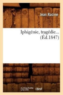 Image for Iphig?nie, Trag?die (?d.1847)