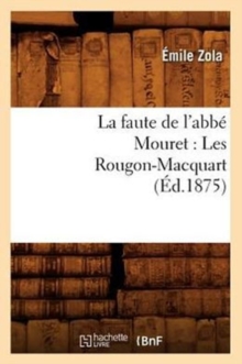 Image for La Faute de l'Abb? Mouret: Les Rougon-Macquart (?d.1875)