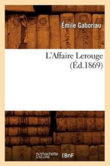 Image for L'Affaire Lerouge, (?d.1869)