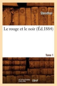 Image for Le rouge et le noir. Tome 1 (Ed.1884)