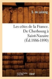 Image for Les C?tes de la France. de Cherbourg ? Saint-Nazaire (?d.1886-1890)