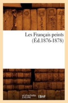 Image for Les Fran?ais Peints (?d.1876-1878)