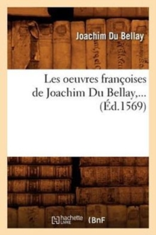 Image for Les Oeuvres Fran?oises de Joachim Du Bellay (?d.1569)