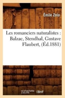 Image for Les Romanciers Naturalistes: Balzac, Stendhal, Gustave Flaubert, (?d.1881)