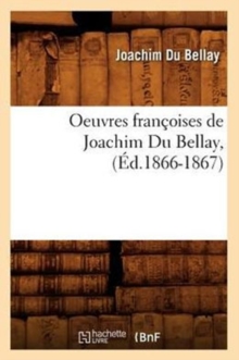 Image for Oeuvres Fran?oises de Joachim Du Bellay, (?d.1866-1867)