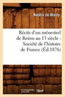 Image for Recits d'un menestrel de Reims au 13 siecle