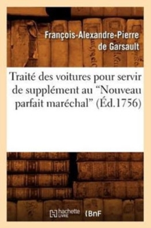 Image for Trait? Des Voitures Pour Servir de Suppl?ment Au Nouveau Parfait Mar?chal (?d.1756)