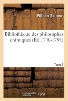 Image for Bibliotheque Des Philosophes Chimiques. Tome 3 (Ed.1740-1754)
