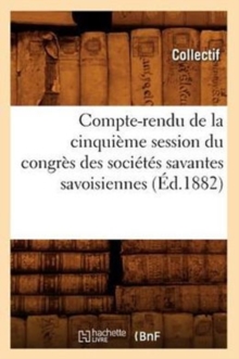 Image for Compte-Rendu de la Cinquieme Session Du Congres Des Societes Savantes Savoisiennes (Ed.1882)