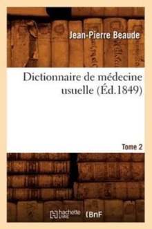 Image for Dictionnaire de Medecine Usuelle. Tome 2 (Ed.1849)