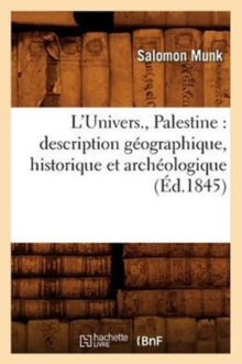 Image for L'Univers., Palestine: Description G?ographique, Historique Et Arch?ologique (?d.1845)