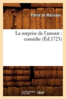 Image for La Surprise de l'Amour: Com?die (?d.1723)