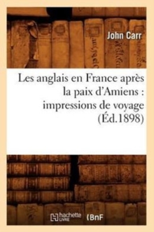 Image for Les anglais en France apr?s la paix d'Amiens : impressions de voyage (?d.1898)