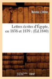 Image for Lettres ?crites d'?gypte, En 1838 Et 1839: (?d.1840)