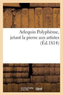 Image for Arlequin Polypheme, Jetant La Pierre Aux Artistes