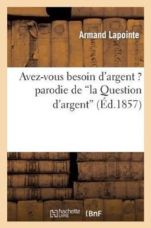 Image for Avez-Vous Besoin d'Argent ? Parodie de la Question d'Argent