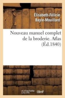 Image for Nouveau Manuel Complet de la Broderie. Atlas Vol.2