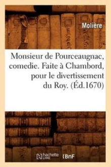 Image for Monsieur de Pourceaugnac, comedie. Faite ? Chambord, pour le divertissement du Roy. (?d.1670)