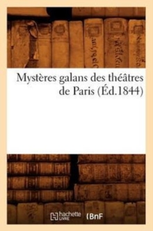 Image for Mysteres Galans Des Theatres de Paris (Ed.1844)