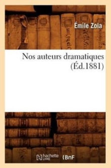 Image for Nos Auteurs Dramatiques (?d.1881)