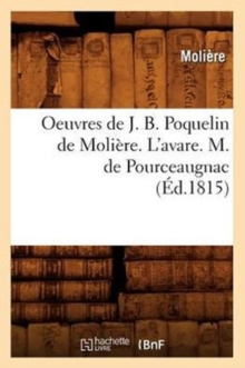 Image for Oeuvres de J. B. Poquelin de Moli?re. l'Avare. M. de Pourceaugnac (?d.1815)