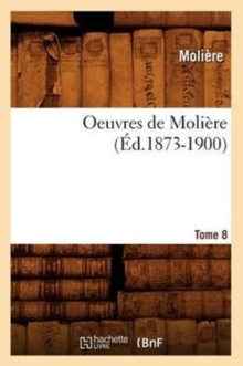 Image for Oeuvres de Moliere. Tome 8 (Ed.1873-1900)