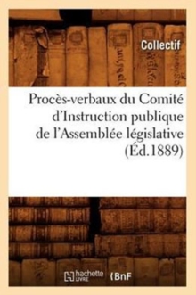 Image for Proces-Verbaux Du Comite d'Instruction Publique de l'Assemblee Legislative (Ed.1889)