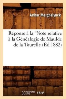Image for R?ponse ? La Note Relative ? La G?n?alogie de Maulde de la Tourelle (Ed.1882)