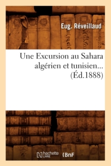 Image for Une Excursion Au Sahara Alg?rien Et Tunisien (?d.1888)