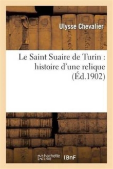 Image for Le Saint Suaire de Turin: Histoire d'Une Relique