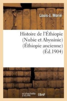 Image for Histoire de l'Ethiopie (Nubie Et Abyssinie): Depuis Les Temps Les Plus Recules Jusqu'a Nos Jours