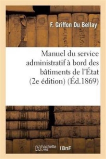 Image for Manuel Du Service Administratif A Bord Des Batiments de l'Etat (2e Edition)