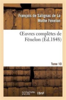Image for Oeuvres Compl?tes de F?nelon. Tome 10