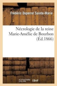 Image for N?crologie de la Reine Marie-Am?lie de Bourbon