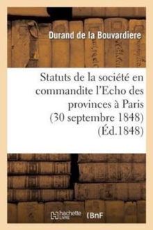 Image for Statuts de la Societe En Commandite l'Echo Des Provinces A Paris (30 Septembre 1848)