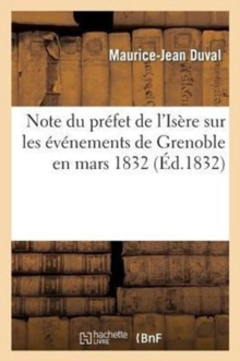 Image for Note Du Pr?fet de l'Is?re Sur Les ?v?nemens de Grenoble En Mars 1832