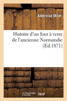 Image for Histoire d'Un Four ? Verre de l'Ancienne Normandie