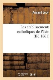 Image for Les ?tablissements Catholiques de P?king