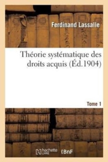 Image for Th?orie Syst?matique Des Droits Acquis T1