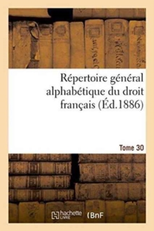 Image for Repertoire General Alphabetique Du Droit Francais Tome 30
