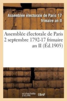 Image for Assemblee Electorale de Paris 2 Septembre 1792-17 Frimaire an II