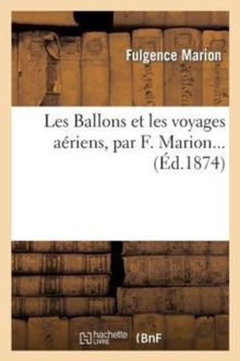 Image for Les Ballons Et Les Voyages Aeriens, Par F. Marion...