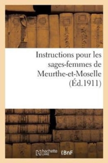 Image for Instructions Pour Les Sages-Femmes de Meurthe-Et-Moselle