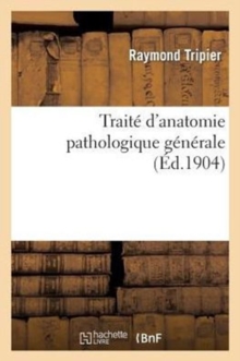 Image for Traite d'Anatomie Pathologique Generale