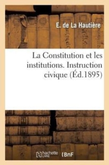 Image for La Constitution Et Les Institutions. Instruction Civique
