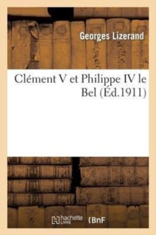 Image for Cl?ment V Et Philippe IV Le Bel