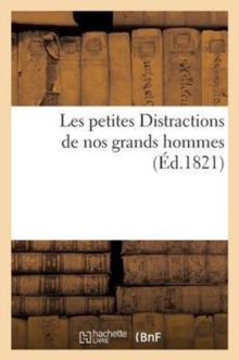 Image for Les Petites Distractions de Nos Grands Hommes