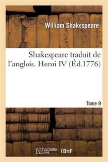 Image for Shakespeare. Tome 9 Henri IV
